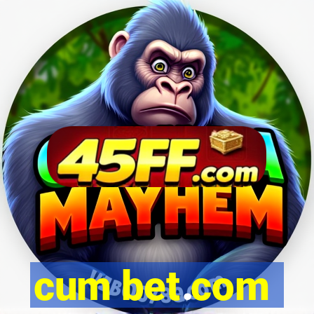 cum bet.com